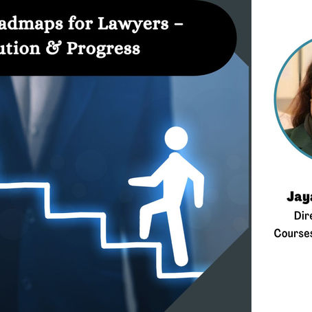Career Roadmaps for Lawyers – Evolution & Progress