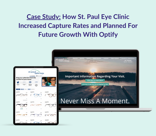 Case Study: How St. Paul Eye Clinic Increased Capture Rates with Optify