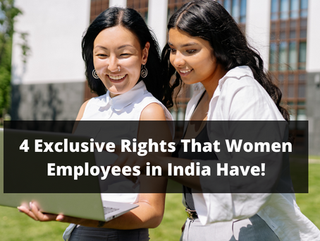 4 Exclusive Rights That Women Employees in India Have!