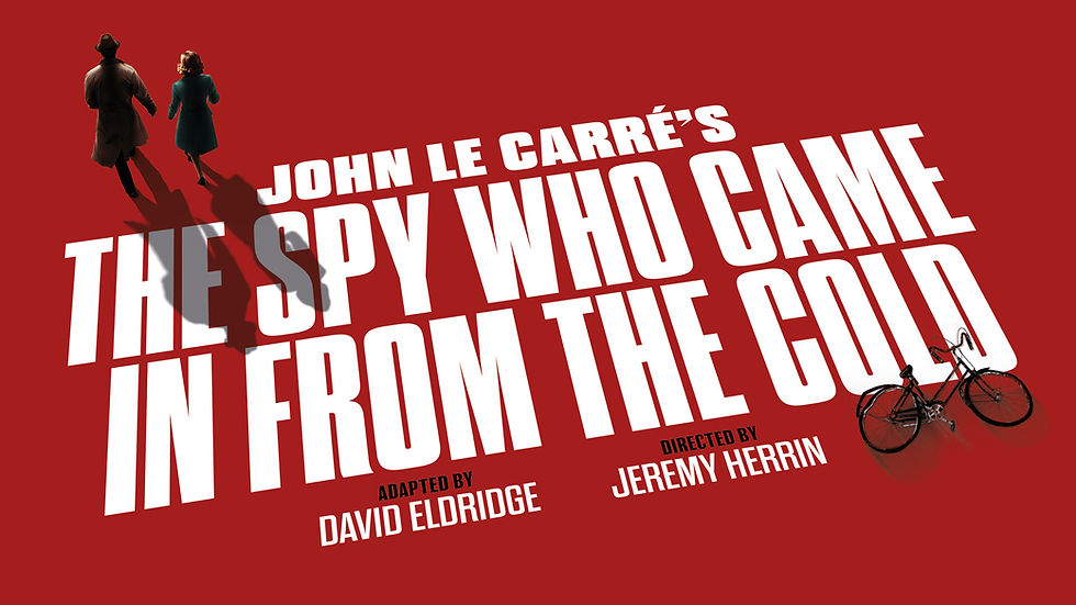 Theatre - The Spy Who Came In From The Cold