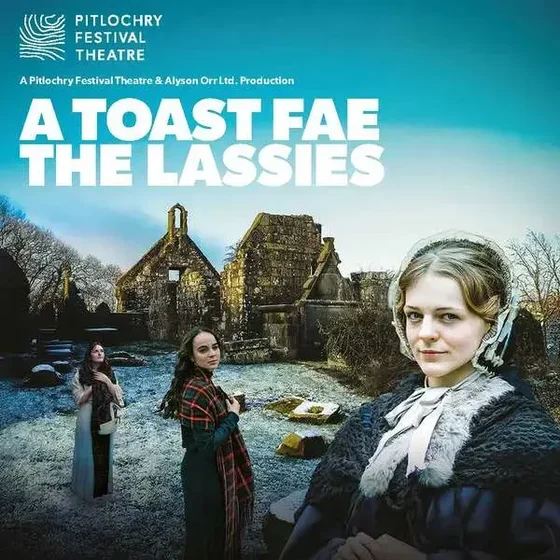 Theatre A Toast Fae The Lassies Event Poster