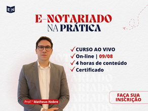 E-Notariado na Prática - 09/08