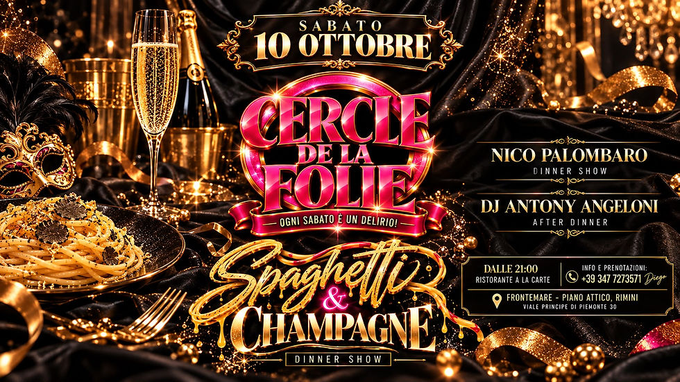 CERCLE DE LA FOLIE | Sabato 10 Ottobre | SPAGHETTI & CHAMPAGNE