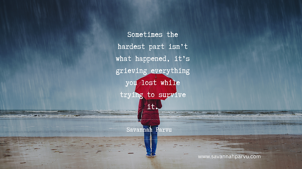 A quote about how trying to survive what happened to you is sometimes harder than a traumatic event.