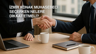 İzmir Konak Muhasebeci Seçerken Dikkat Edilmesi Gerekenler
