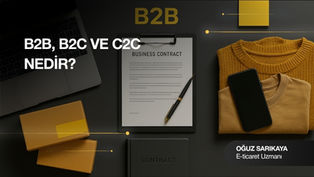 B2B, B2C ve C2C Nedir?