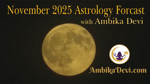 November 2025 Astrology Forecast: Finding Calm in the Chaos | Ambika Devi