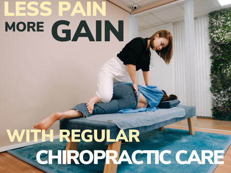 Less Pain, More Gain with Regular Chiropractic Care