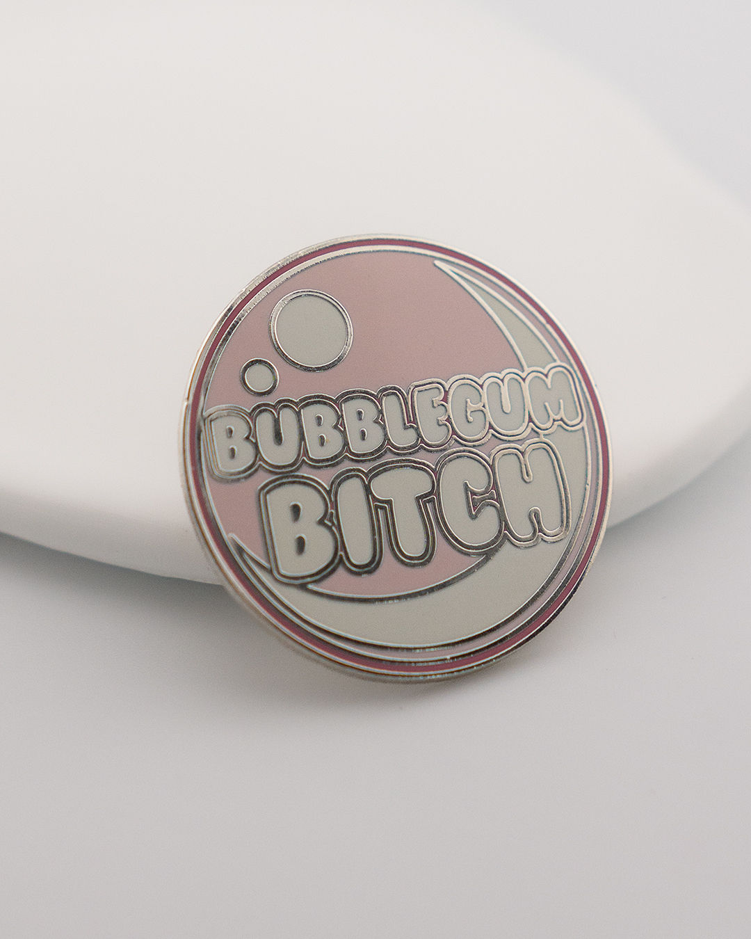 "Bubblegum bitch" enamel pin