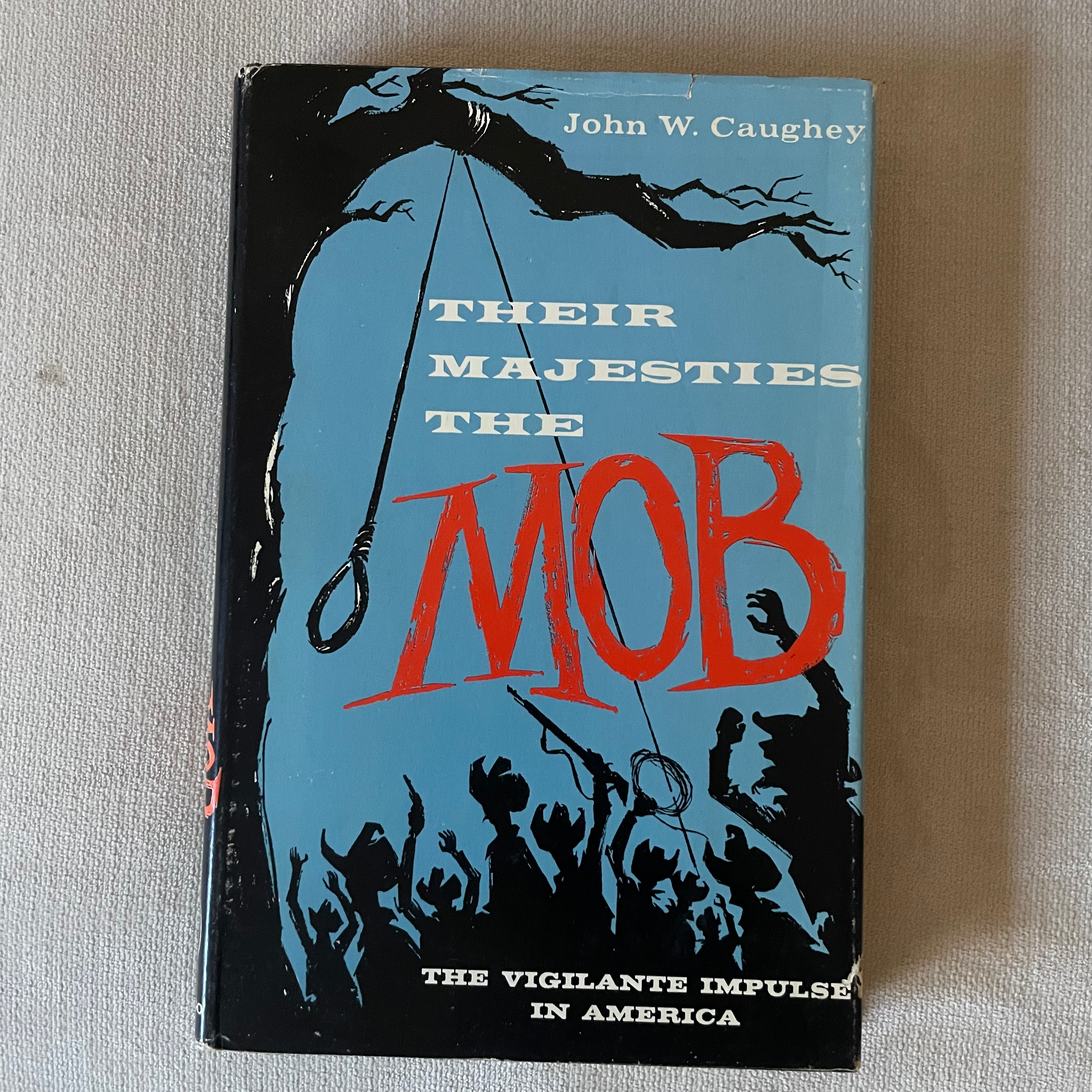 Their Majesties the Mob - John W. Caughey