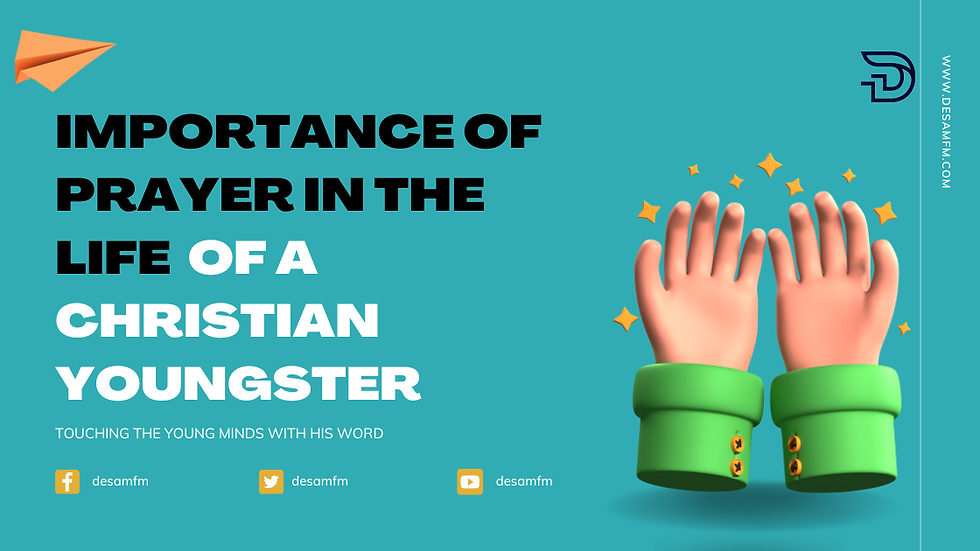 Importance of Prayer in the Life of a Christian Youngster