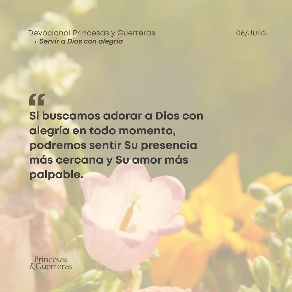 Servir a Dios con alegría - 6 de Julio 2026