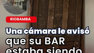 Una cámara alertó al propietario y descubrió el robo de su bar en Riobamba