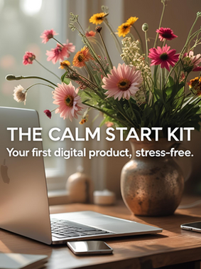 Computer Workspace with Flowers and the text "The Calm Start Kit, Your first digital product, stress-free."