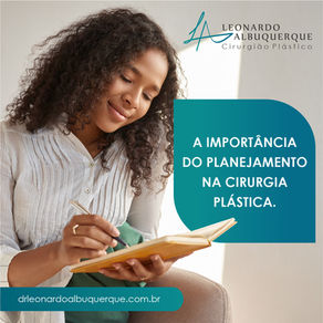 A importância do planejamento na Cirurgia Plástica.