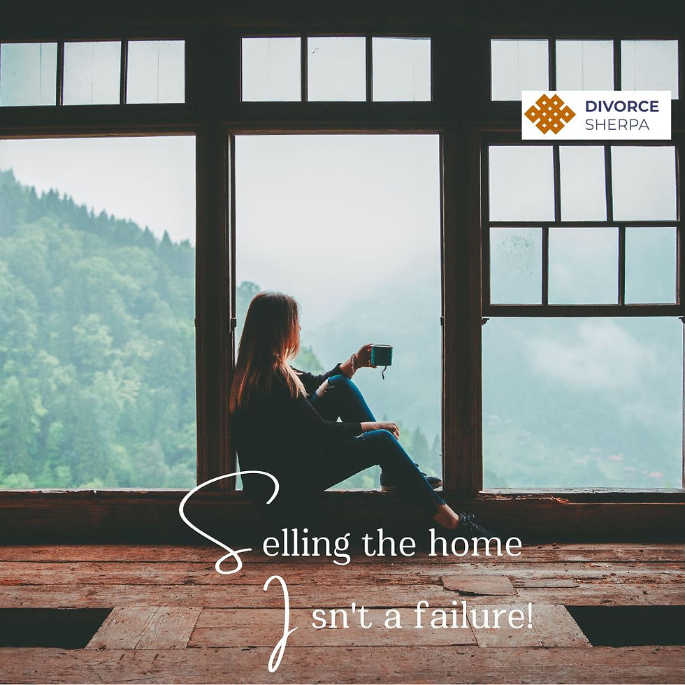 Woman sits in a window holding a mug, looking over misty green hills; text says Divorce Sherpa, Selling the home isn't a failure!