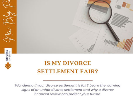 is my divorce settlement fair financial review