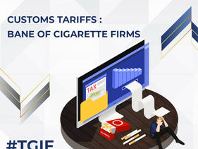 Customs Tariffs: Bane of Cigarette Firms