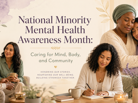 National Minority Mental Health Awareness Month: Caring for Mind, Body, and Community