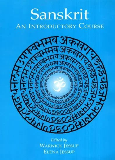 Sanskrit: An Introductory Course - By Warwick Jessup & Elena Jessup