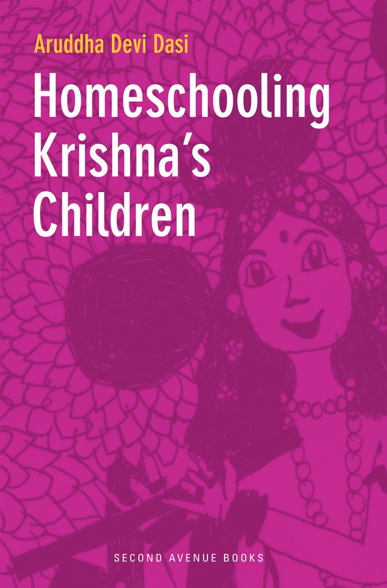 Homeschooling Krishna's Chidren By Aruddha Devi Dasi