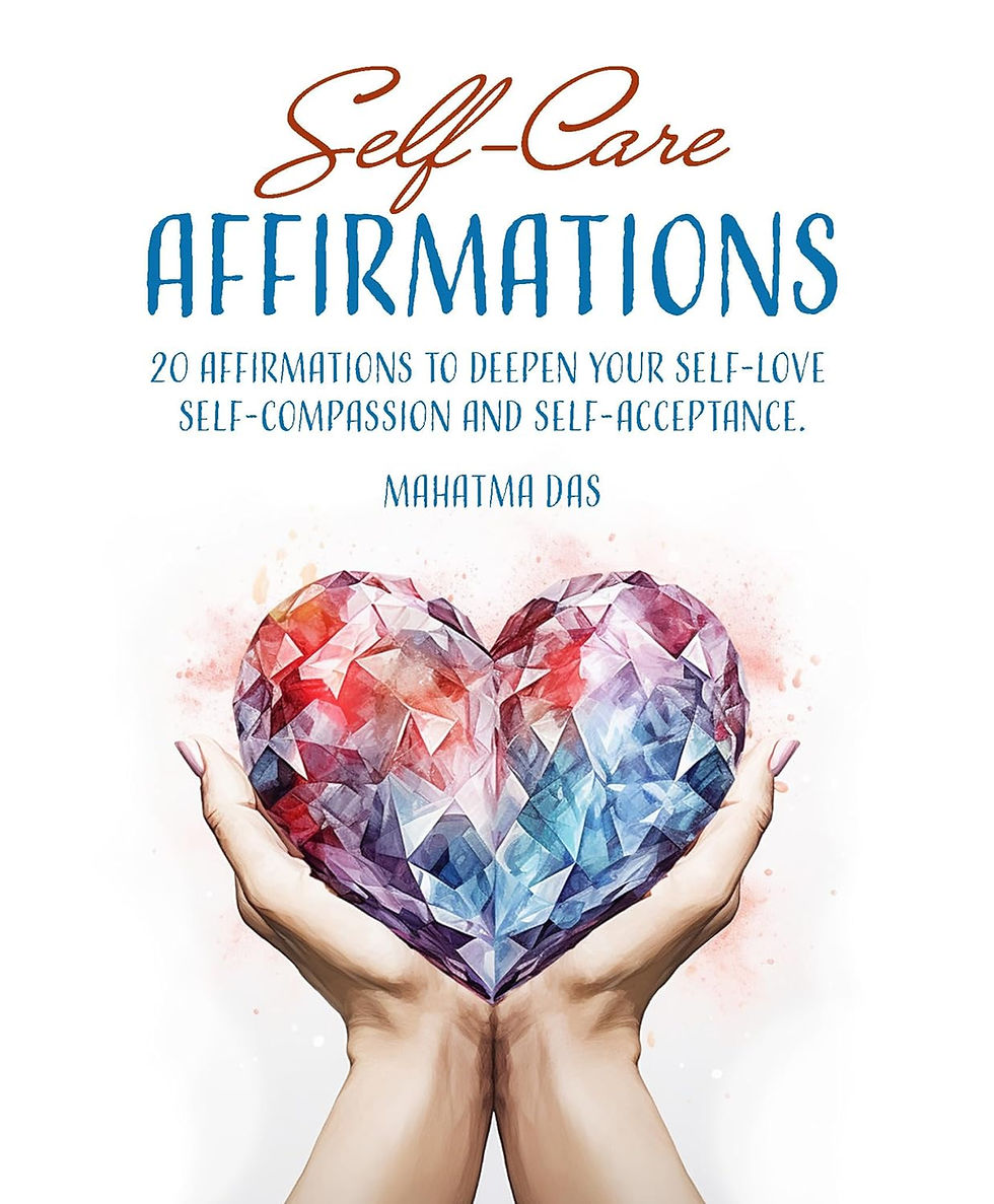 Self-Care Affirmations By Mahatma Das