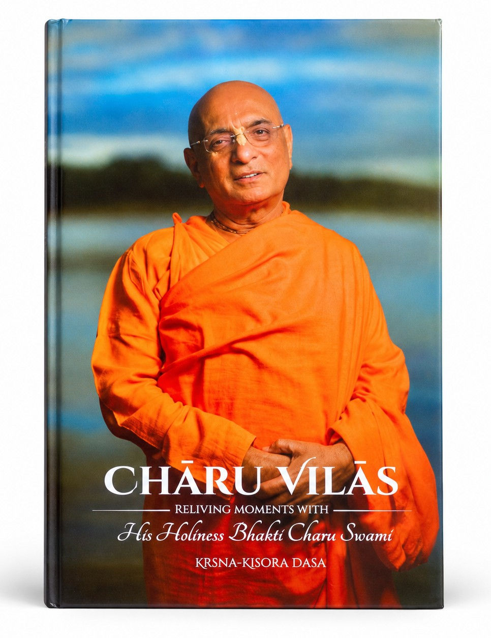 Charu Vilas Vol-1: Reliving Moments with His Holiness Bhakti Charu Swami by Krsna-kisora dasa