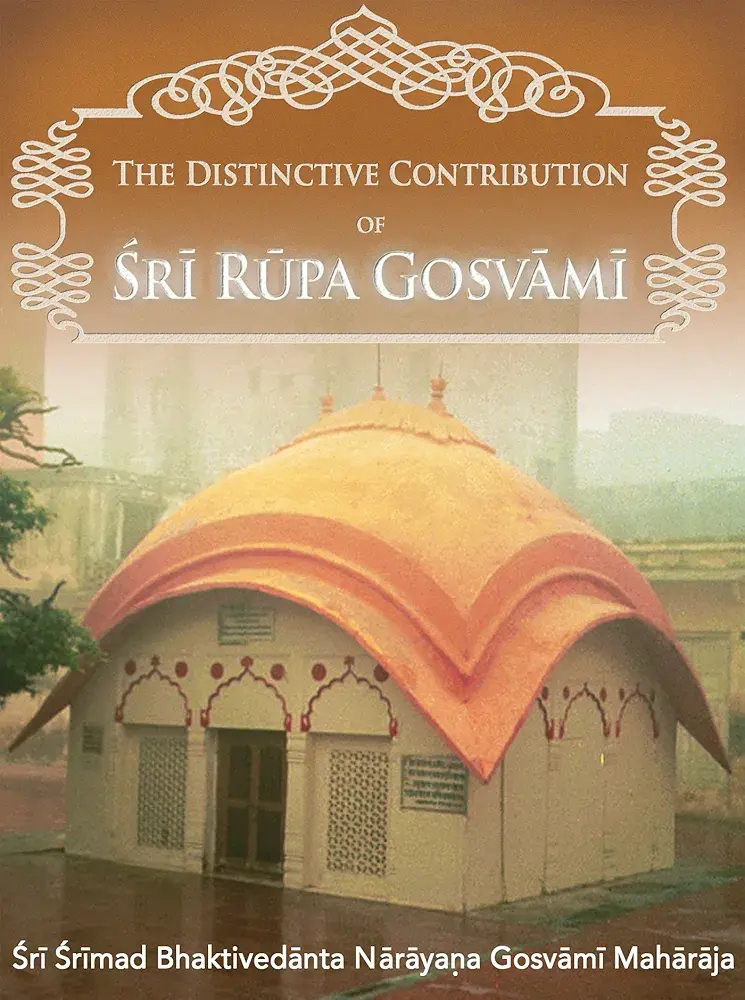The Distinctive Contribution of Sri Rupa Gosvami