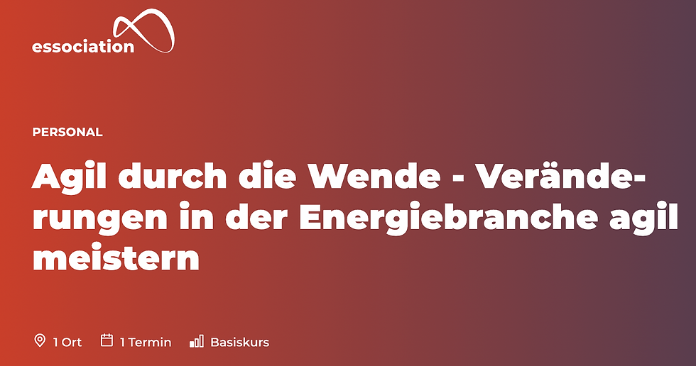 Agil durch die Wende - Veränderungen in der Energiebranche agil meistern