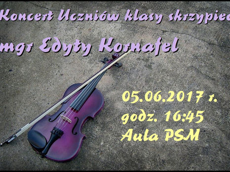 Koncert Uczniów klasy skrzypiec mgr Edyty Kornafel