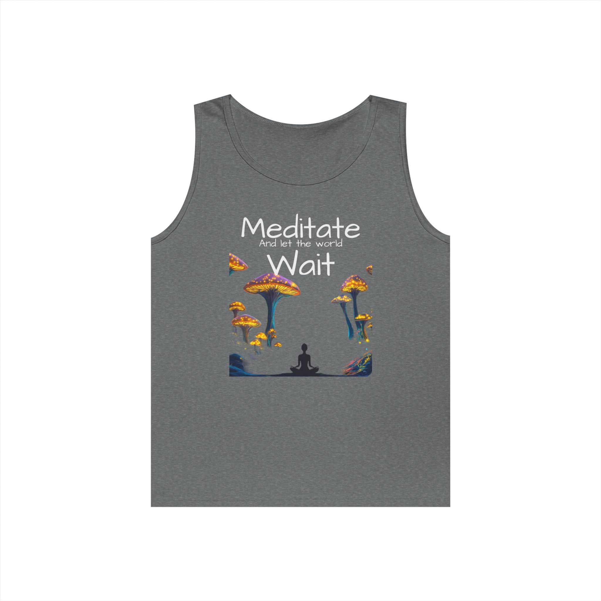 Meditate and Let the World Wait - Graphic Tank Top