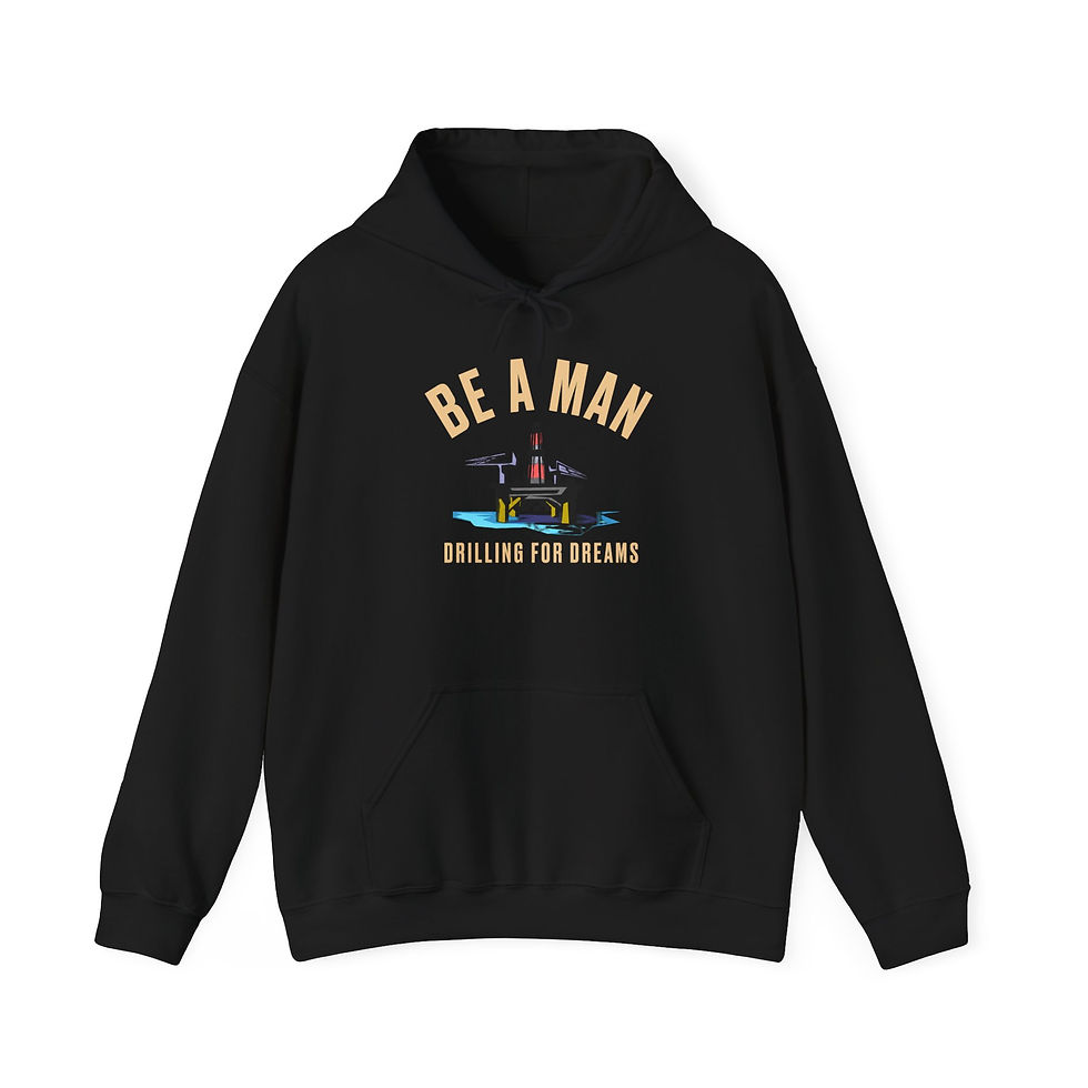Thumbnail: Be A Man,  Drilling for dreams - Hoodie