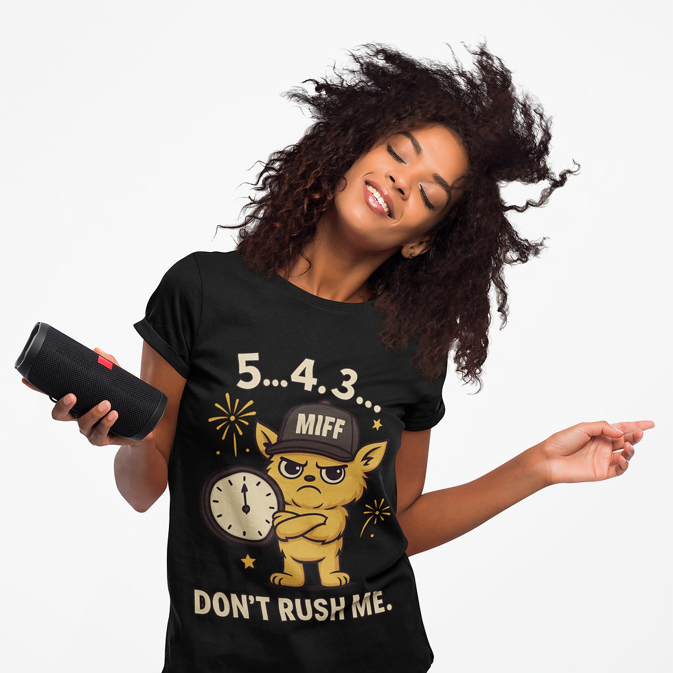 DON’T RUSH ME MiFF T-shirt