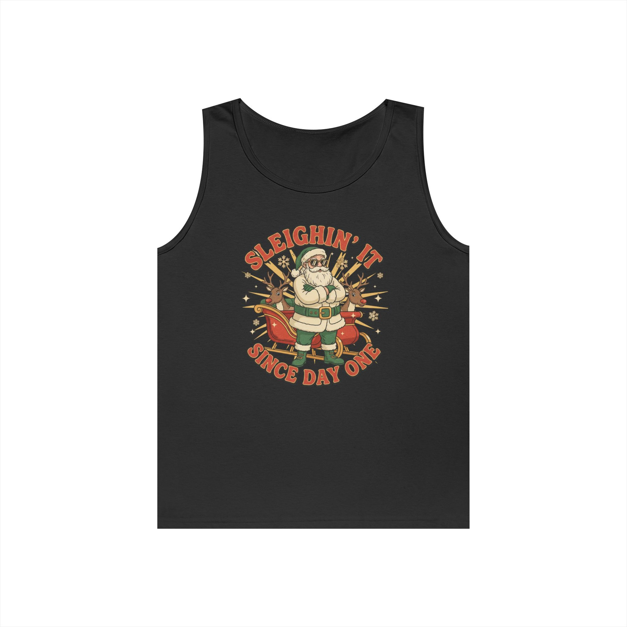 Sleigh It Since Day One - Tank Top