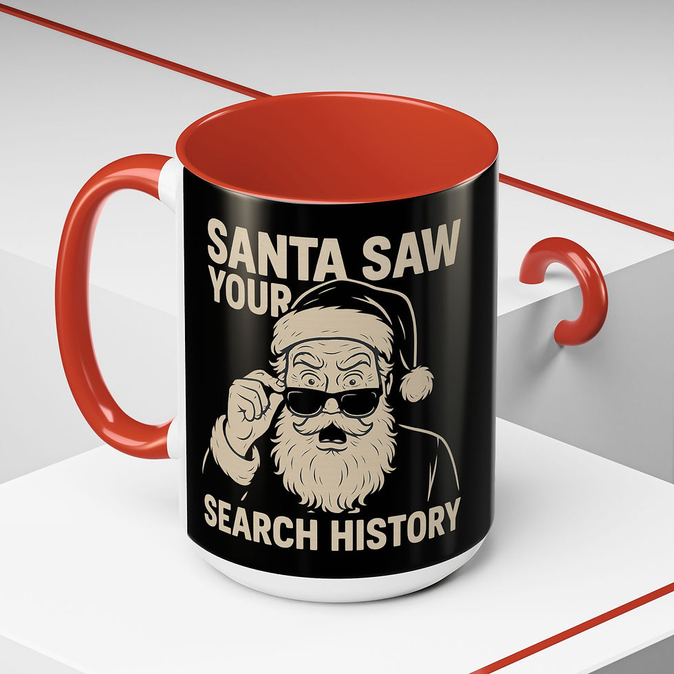 Santa saw your search history Mug