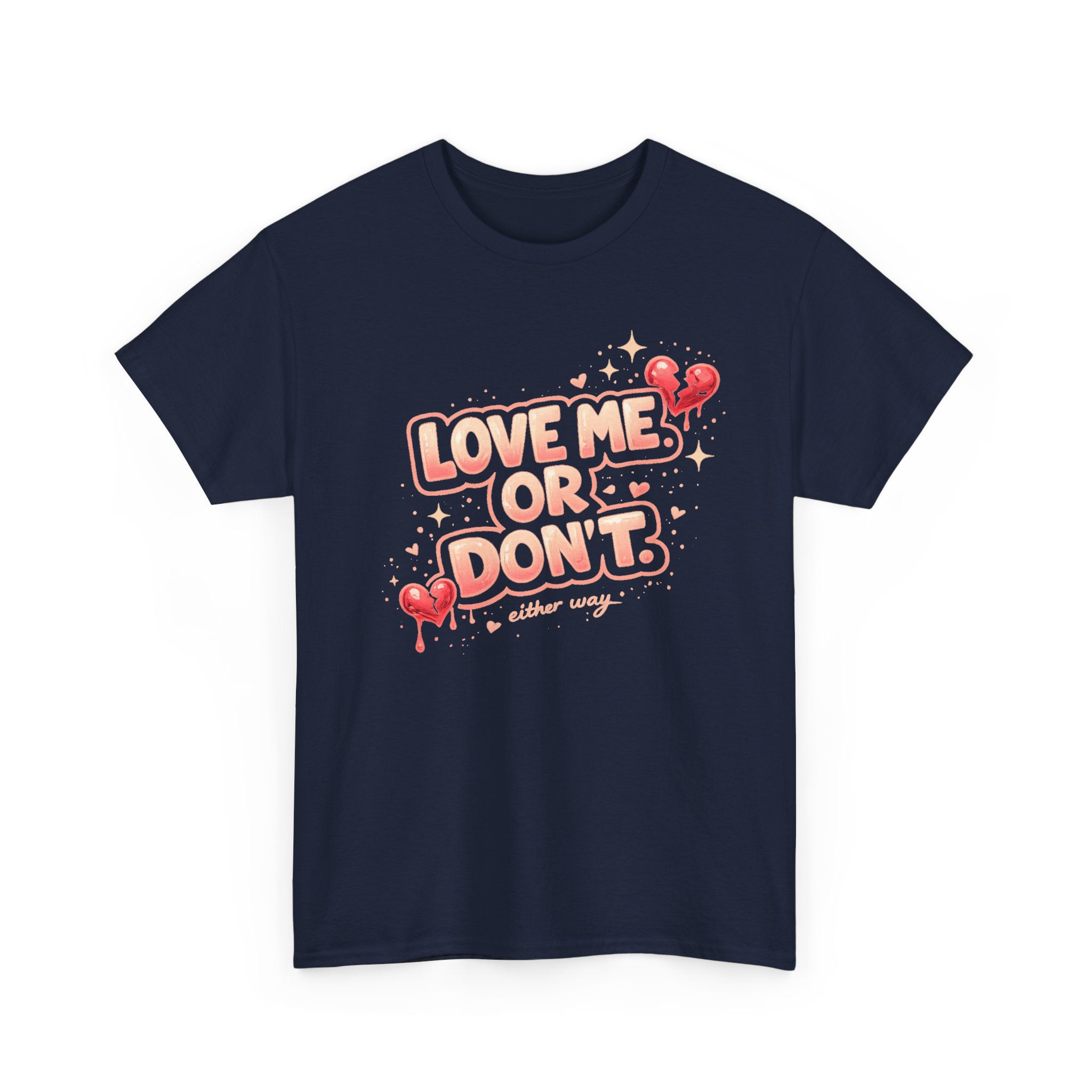 Love Me Or Don’t - Graphic T-shirt