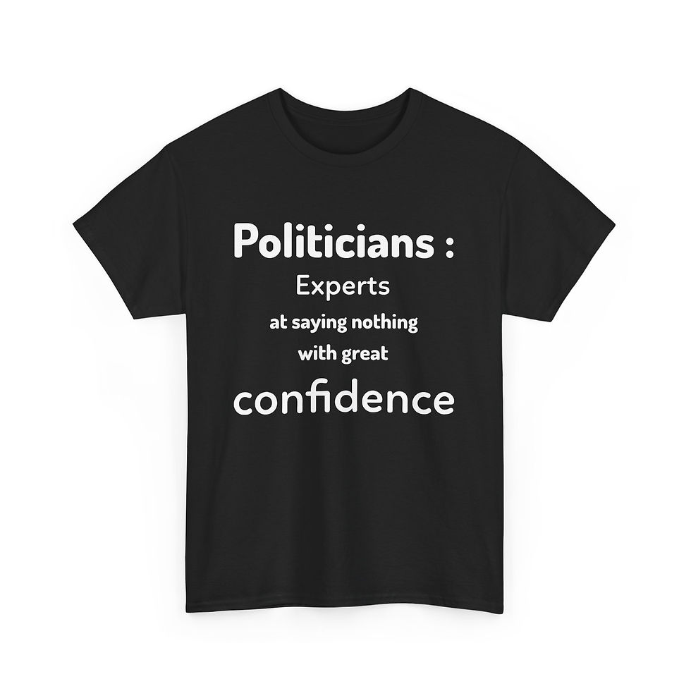 Politicians: Experts at saying nothing with great confidence
