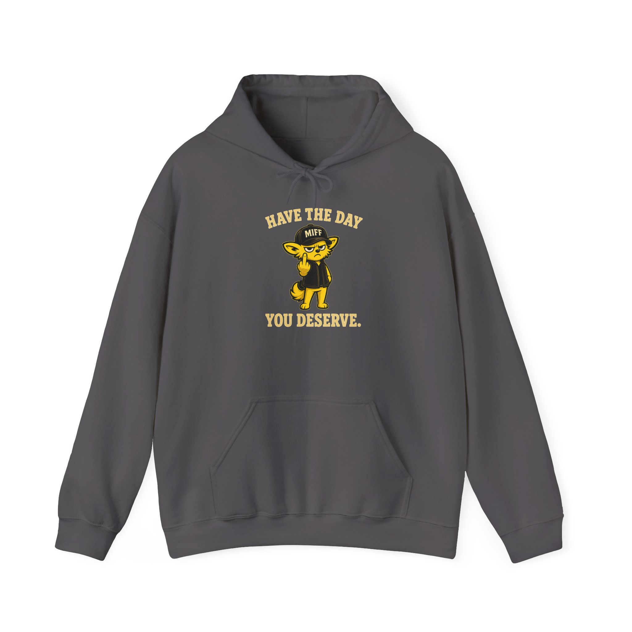 Have The Day You Deserve - MIFF Graphic Hoodie