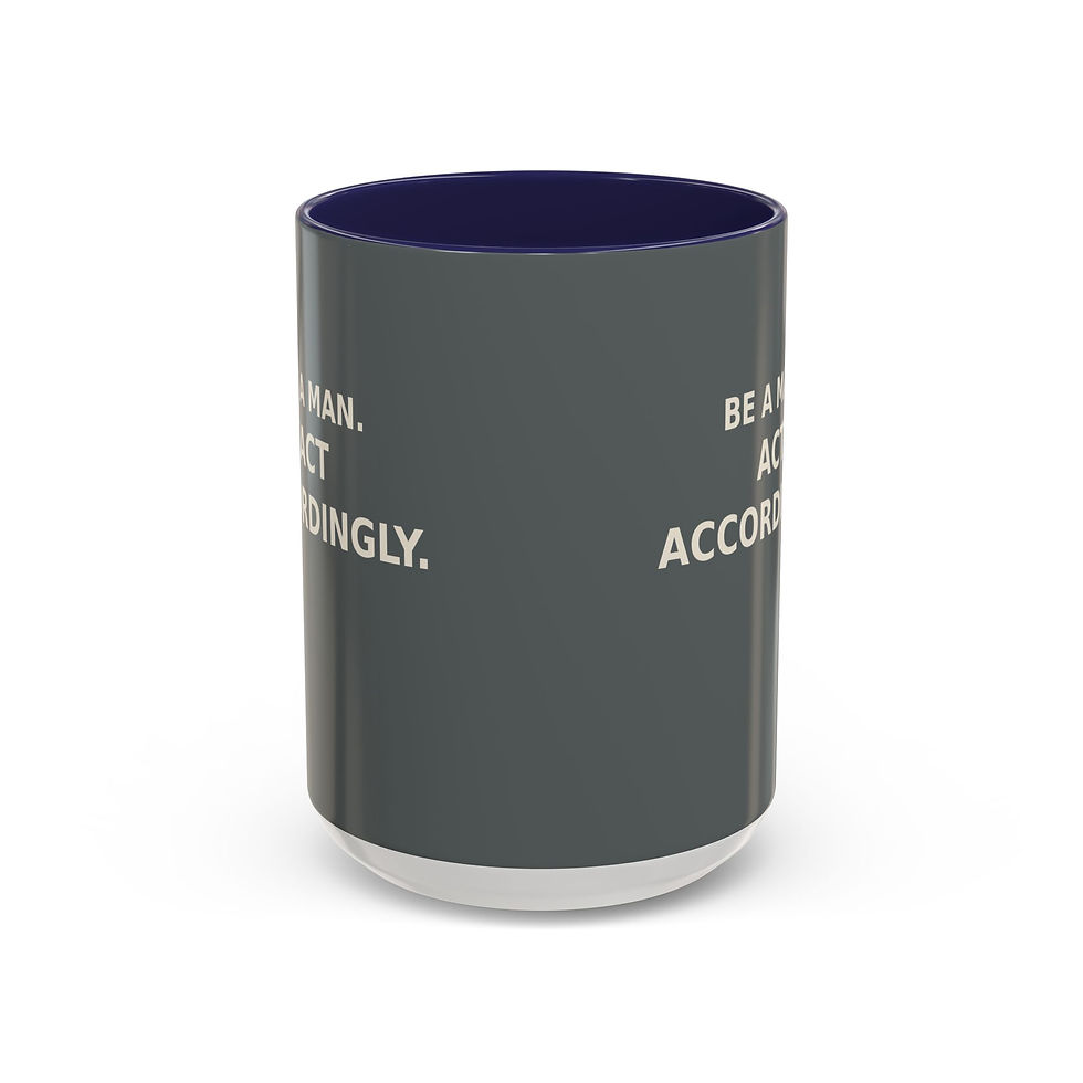 Thumbnail: Be A Man, act accordingly Mug