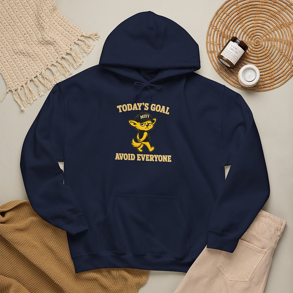 Thumbnail: "Today’s Goal: Avoid Everyone" - MIFF Hoodie
