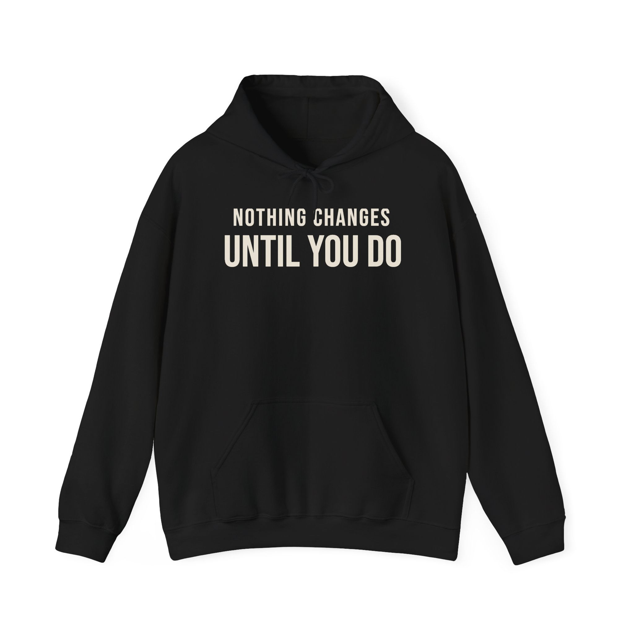"Nothing Changes Until You Do" - Graphic MIFF Hoodie