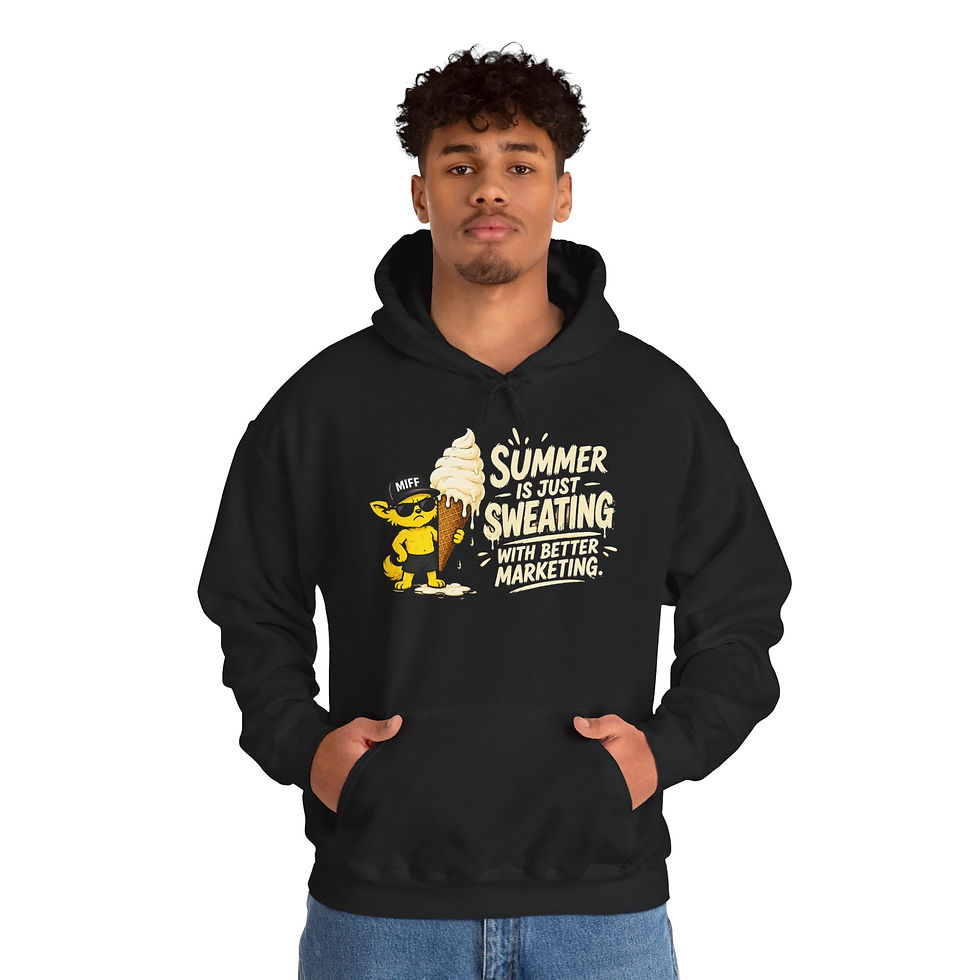 SUMMER IS JUST SWEATING WITH BETTER MARKETING - MIFF Hoodie