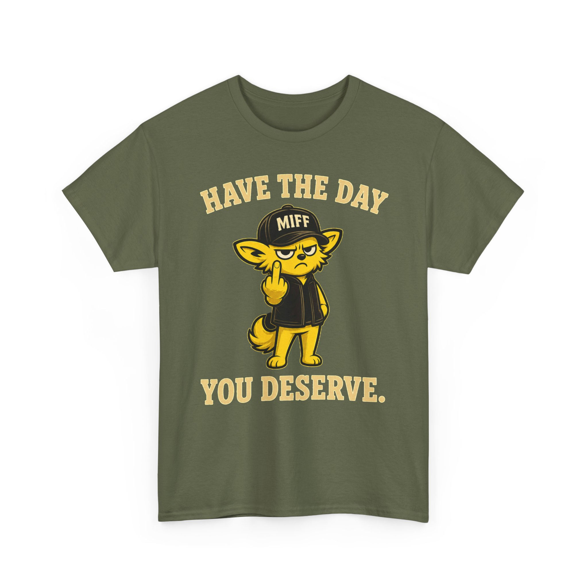 Have The Day You Deserve - MIFF Graphic T-Shirt