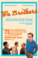 We Brothers film noir poster directed by Renata Jones, academia brasileira de cinema, los angeles, hollywood, best international director at the Los Angeles Brazilian Film Festival