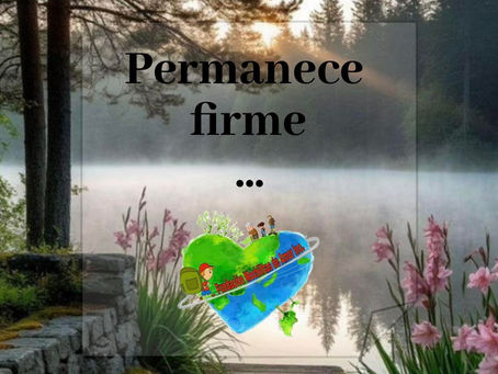 Tema: Permanece firme