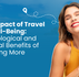 The Impact of Travel on Well-Being: Psychological and Physical Benefits of Traveling More