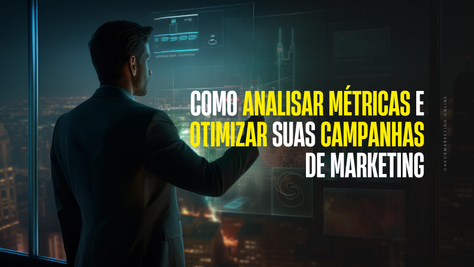 Dados que Geram Resultados: Como Analisar Métricas e Otimizar suas Campanhas de Marketing para Empresas B2B de Softwares, ERPs e SaaS