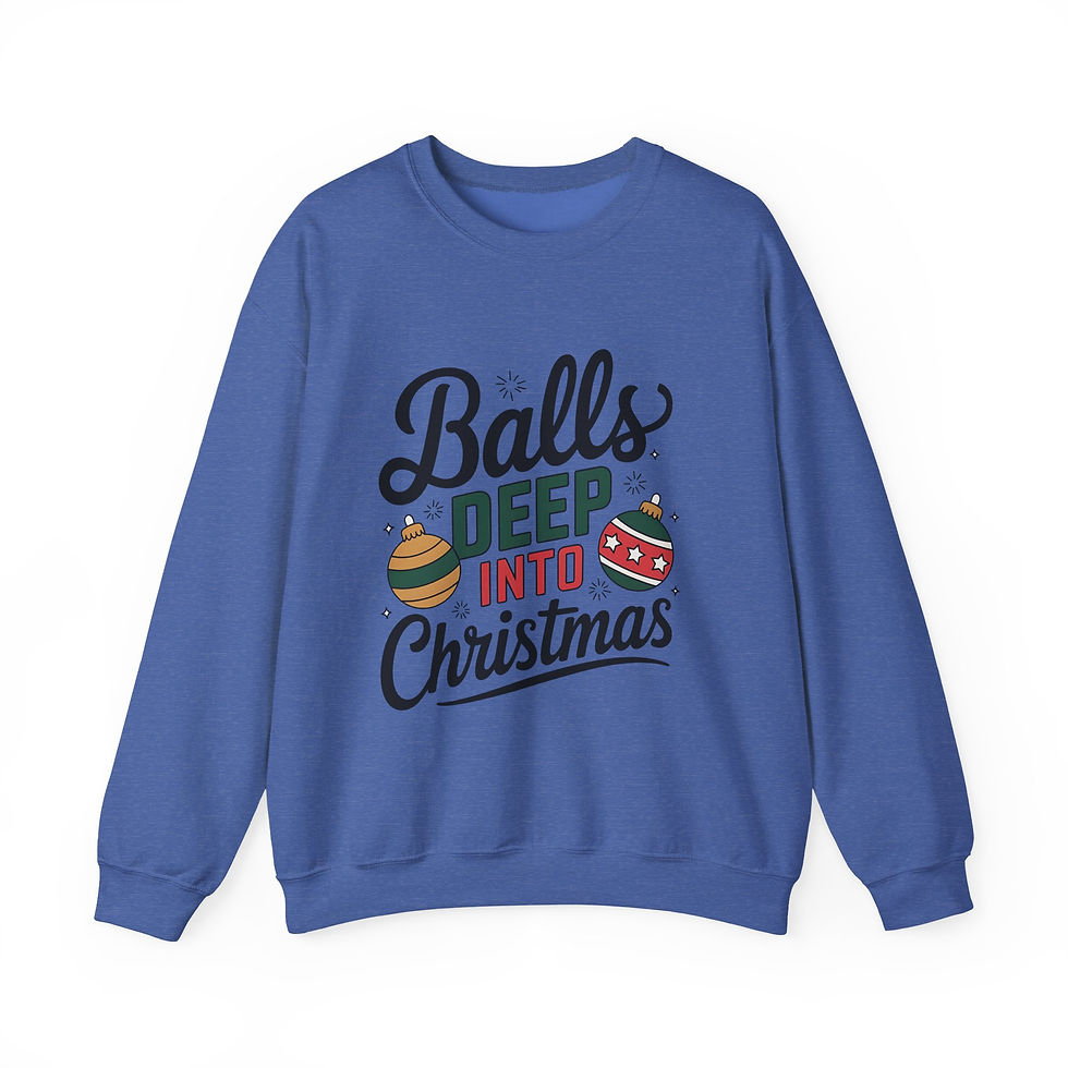 Thumbnail: “Balls Deep Into Christmas” Funny Holiday Sweatshirt