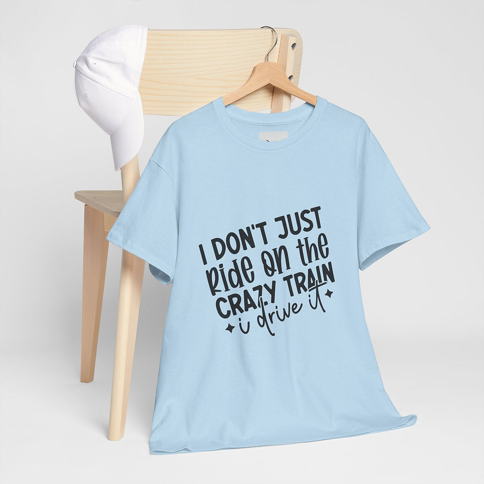 Thumbnail: I Don't Just Ride the Crazy Train. I drive it.Unisex Heavy Cotton Tee
