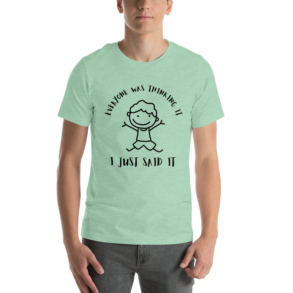 Thumbnail: Everyone Was Thinking it. I just said it. Unisex t-shirt